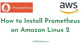 #1:Introduction to Prometheus| Prometheus Architecture| How to Install Prometheus on Amazon Linux 2