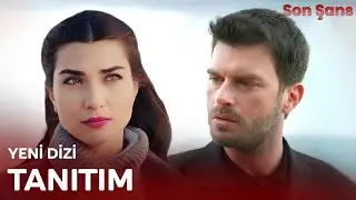 Son Şans İlk Tanıtım Yeni Dizi Çok Yakında Başlıyor