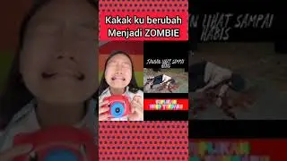 Kakak ku Menjadi Zombie ! Sedih 