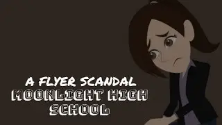 Moonlight High School (Episode 1: A Flyer Scandal)