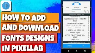 How to Add Custom Fonts in Pixellab: A Step-by-Step Tutorial