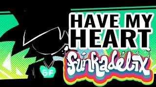 HAVE MY HEART (BOYFRIEND MIX) - FNF:FUNKADELIX OST (prod. by 