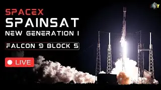 LIVE: SpaceX SPAINSAT NG 1 Launch | Spain's Next Generation Military Satellite Mission
