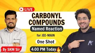 Carbonyl Compounds | Named Reaction - One Shot | By SKM Sir