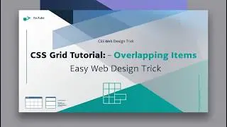 CSS Grid Tutorial: Overlapping Items - Easy Web Design Trick