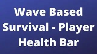 Wave Based Survival - Player Health Bar | Unreal Engine Tutorial Series