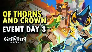 Of Thorns and Crown Day 3 Event Guide | Genshin Impact 5.0