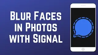 How to Blur Faces in Photos on Signal