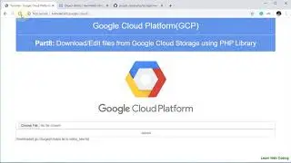GCP Part8: Download, Edit files from Google Cloud Storage using PHP Library