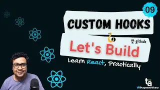 09 - How to write Custom Hooks in React - Build an App using Custom Hooks - Refactor React Component