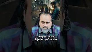 Comparison and Inferiority Complex || Acharya Prashant
