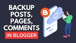 How to backup posts & Pages in Blogger | Transfer or Recover deleted Blog posts