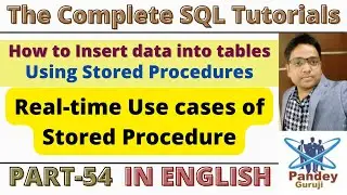54.How to Insert data into tables by using Stored Procedures|complex stored procedure|Pandey Guruji
