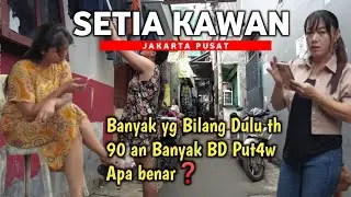 Banyak Yg Bilang disini Dulu Banyak BD PuT4w‼️Pemukiman Setia Kawan Jakarta Pusat