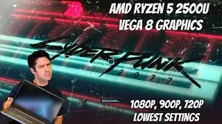 Cyberpunk 2077 - Vega 8 Graphics (Ryzen 5 2500U)