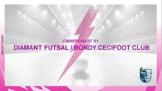 DIAMANT FUTSAL 2-2 BONDY CÉCIFOOT CLUB