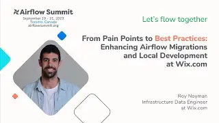 From Pain Points to Best Practices: Enhancing Airflow migrations and local development at Wix.com