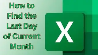 How to Find the Last Day of the Current Month in Excel