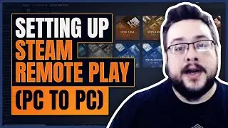 Setting up Steam Remote Play (PC to PC)