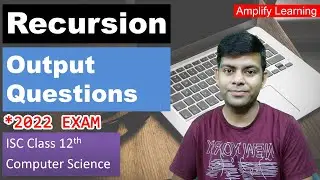 Recursion Output Questions | 12th Computer Science ISC | 2022 Exam