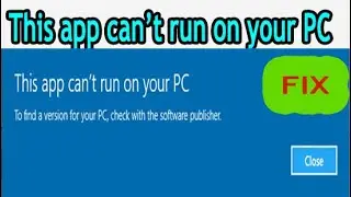 This app can't run on your PC To find a version for your PC,check with the software publisher