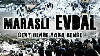 Maraşlı EVDAL-Dert Bende Yara Bende(Geçmiş Olsun Türkiyem)