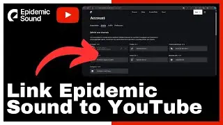 How to Link Epidemic Sound to YouTube