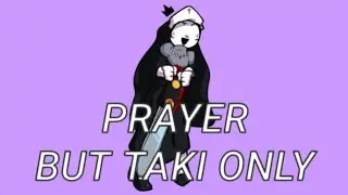 FNF Prayer but Taki only