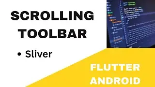 How to Create a Sliver Scrolling Toolbar in Flutter Android App | SliverAppBar Tutorial | IT WALA
