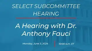 A Hearing with Dr. Anthony Fauci