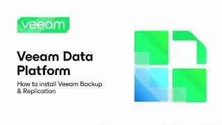 Veeam Data Platform: How to Install Veeam Backup & Replication