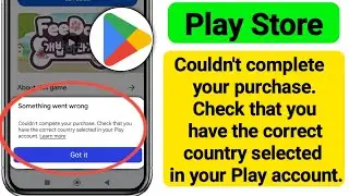 Something Went Wrong Couldnt Complete Your Purchase Check that you have the correct country Select