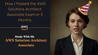 🚀 How I Passed the AWS Solutions Architect Associate Exam in 3 Months! 🎯 | Study Plan & Tips