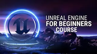 Unreal Engine Beginners Course | UE4 | UE5