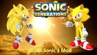 Sonic Generations Mod Part 55_ Super Sonic 3 Mod