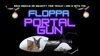 Getting Gold Medals on Gelocity  Time Trials 1 and 2 with the Floppa Portal Gun