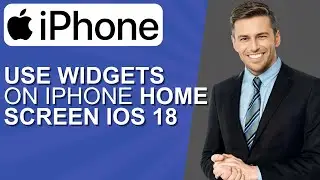 How to Use Widgets on iPhone Home Screen iOS 18