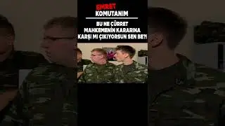 Emret Komutanım | Bu Ne Cürret Mahkemenin Kararına Karşı Mı Geliyorsun Sen Be?! 