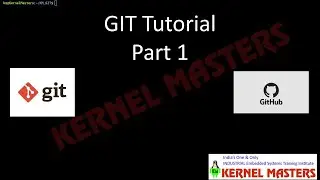 Git Tutorial Part 1 | Git Overview | Kernel Masters