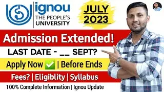 Ignou Admission July 2023 (DATE EXTENDED) | Ignou Admission 2023 | Ignou Admission Last Date