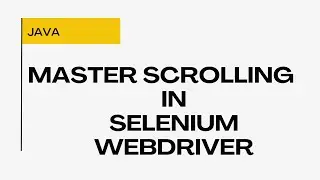 How to Scroll Down or Up using Selenium Webdriver | Java | Beginners Tutorial