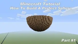 Minecraft: How To Build A Perfect Sphere Part #1 (Tutorial)