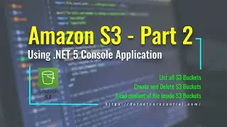 List Bucket, Create/Delete Bucket, Read File Content from Amazon S3 (from .NET CORE Console App)