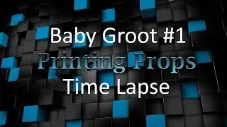 3d Printing Time Lapse - Baby Groot #1