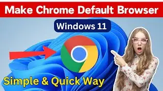 How To Make Google Chrome Default Browser In Windows 11 | Change Default Browser Windows 11