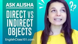 Direct Objects and Indirect Objects Differences - Basic English Grammar