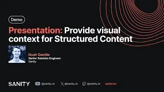 Presentation: Provide visual context for Structured Content