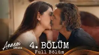 Annem Ankara – 4. Bölüm