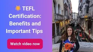 TEFL Certification: Benefits and Important Tips