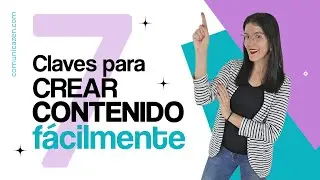 7 claves para CREAR CONTENIDOS FÁCILMENTE para tus redes sociales